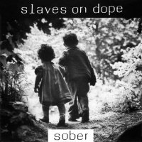 Slaves On Dope - Sober (1993)