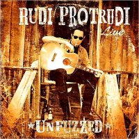 Rudi Protrudi Unfuzzed - Live (2013)