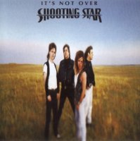 Shooting Star - It’s Not Over [2008 Remastered] (1991)