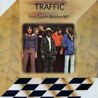 Traffic - First Spark Boston (Live) (1971)