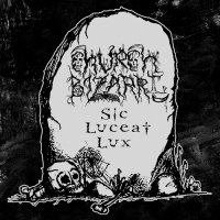 Church Bizarre - Sic Luceat Lux (Compilation, 2CD) (2008)