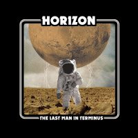 Horizon - The Last Man In Terminus (2014)