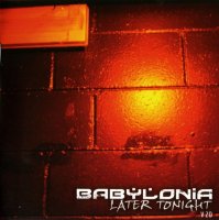 Babylonia - Later Tonight V.2.0 (2006)