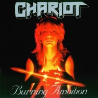 Chariot - Burning Ambition (1986)