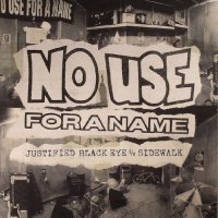 No Use For A Name - Justified Black Eye/Sidewalk 7\" (2017)