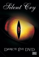 Silent Cry - Dark 'n' Live  [DVD-5] (2007)