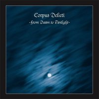 Corpus Delicti - From Dawn To Twilight (2006)