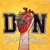 DON - Cero Pretensión, Puro Corazón (2012)