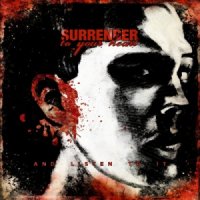 Surrender To Your Heart - And Listen To It (2014)