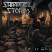 Shrapnel Storm - Mother War (2015)