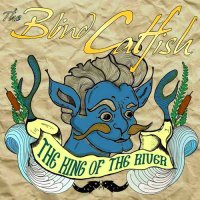 The Blind Catfish - The King Of The River (2015)