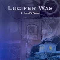 Lucifer Was - In Anadi\'s Bower (2000)