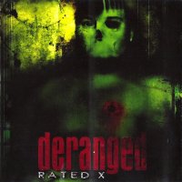 Deranged - Rated-X (Reissued 1999) (1995)