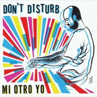 Don\'t Disturb - Mi Otro Yo (2017)