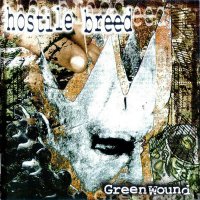 Hostile Breed - Green Wound (2001)