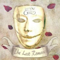 Live Like Glass - The Last Romance (2016)