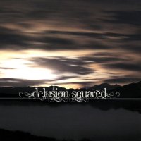 Delusion Squared - Delusion Squared (2010)