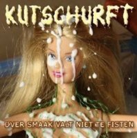 Kutschurft - Over Smaak Valt Niet Te Fisten (2011)
