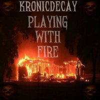 KronicDecay - Plying With Fire (2017)