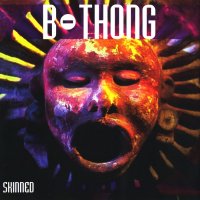 B-Thong - Skinned (1994)