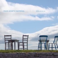 Poor Genetic Material - Absence (2016)