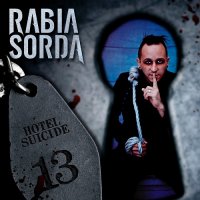 Rabia Sorda - Hotel Suicide (2CD Ltd Ed.) (2013)