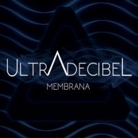 Ultradecibel - Membrana (2017)