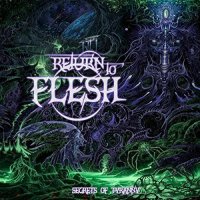 Return To Flesh - Secrets Of Tyranny (2017)