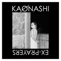 Kaonashi - Ex-Prayer (2016)