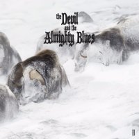 The Devil And The Almighty Blues - II (2017)  Lossless
