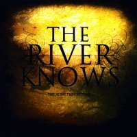 The River Knows - The Ruins They Become (2012)