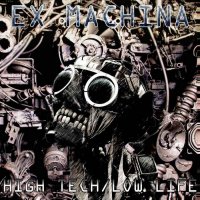 Ex Machina - High Tech / Low Life (2012)