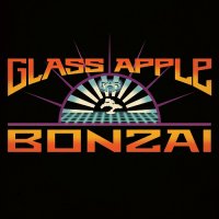 Glass Apple Bonzai - Glass Apple Bonzai (2014)