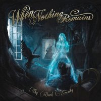When Nothing Remains - Thy Dark Serenity (2013)