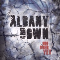 Albany Down - Not Over Yet (2014)