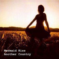 Mermaid Kiss - Another Country (2012)