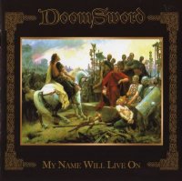 DoomSword - My Name Will Live On (2007)
