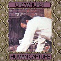 Crowhurst - Human Capture (2016)