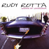 Rudy Rotta Band - Winds Of Louisiana (2010)