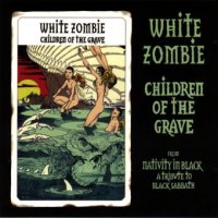 White Zombie - Children of the Grave (1994)