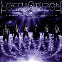 Lost Horizon - A Flame To The Ground Beneath (2003)