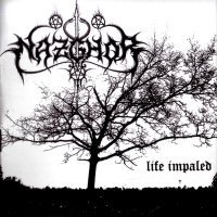Nazghor - Life Impaled (2013)