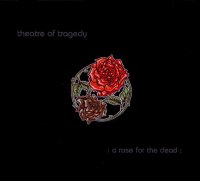 Theatre Of Tragedy - A Rose For The Dead (1997)  Lossless