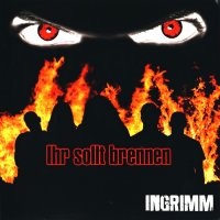 Ingrimm - Ihr Sollt Brennen (2007)