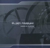 Alien Produkt - Honour Vs. Falsehood (The First Step) (2009)