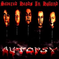 Autopsy - Severed Heads In Holland (1990)