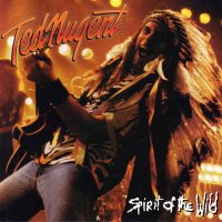 Ted Nugent - Spirit Of The Wild (1995)