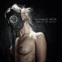 Strangled Voice - Beauty of Decay (2011)