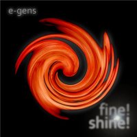 e-gens - Fine! Shine! (2010)
