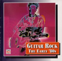 VA - Time Life - Guitar Rock - The Early 80s (1994)
